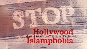 Hollywood dan Perannya dalam Perluasan Islamphobia