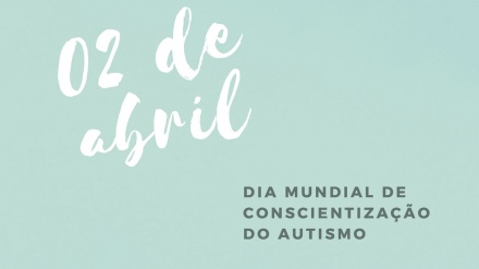 2 de abril, Dia Mundial da Conscientização sobre o Autismo