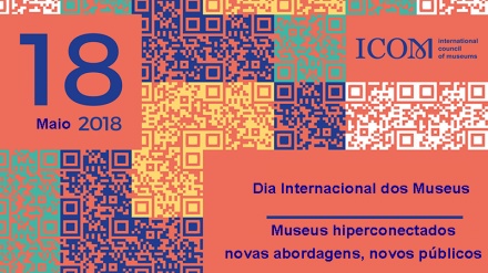 Dia Internacional dos Museus - 18 de maio