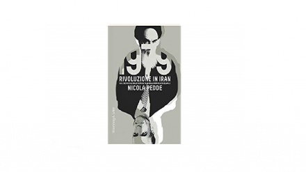 Libro, uscito “1979 rivoluzione in Iran…” di Nicola Pedde