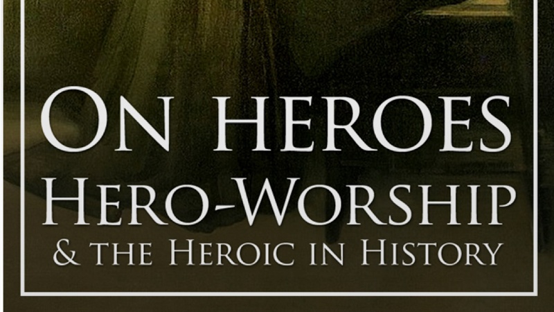 On Heroes, Hero-Worship, and the Heroic in History karya Thomas Carlyle