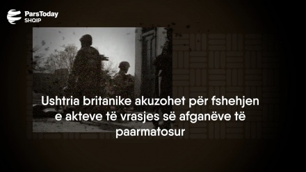 Ushtria britanike akuzohet për fshehjen e akteve të vrasjes së afganëve të paarmatosur