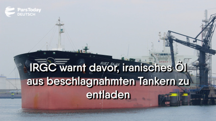 IRGC warnt davor, iranisches Öl aus beschlagnahmten Tankern zu entladen