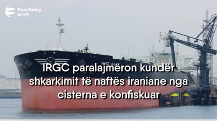 IRGC paralajmëron kundër shkarkimit të naftës iraniane nga cisterna e konfiskuar