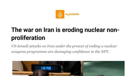 «Ալ Ջազիրա». Իրանի վրա հարձակումը խաթարում է Միջուկային զենքի չտարածման մասին պայմանագրի (NPT) հեղինակությունը
