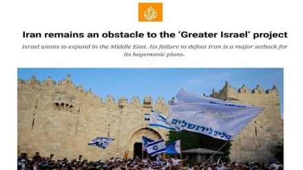 Al Jazeera: Iran Penghalang Utama Terwujudnya proyek “Israel Raya”